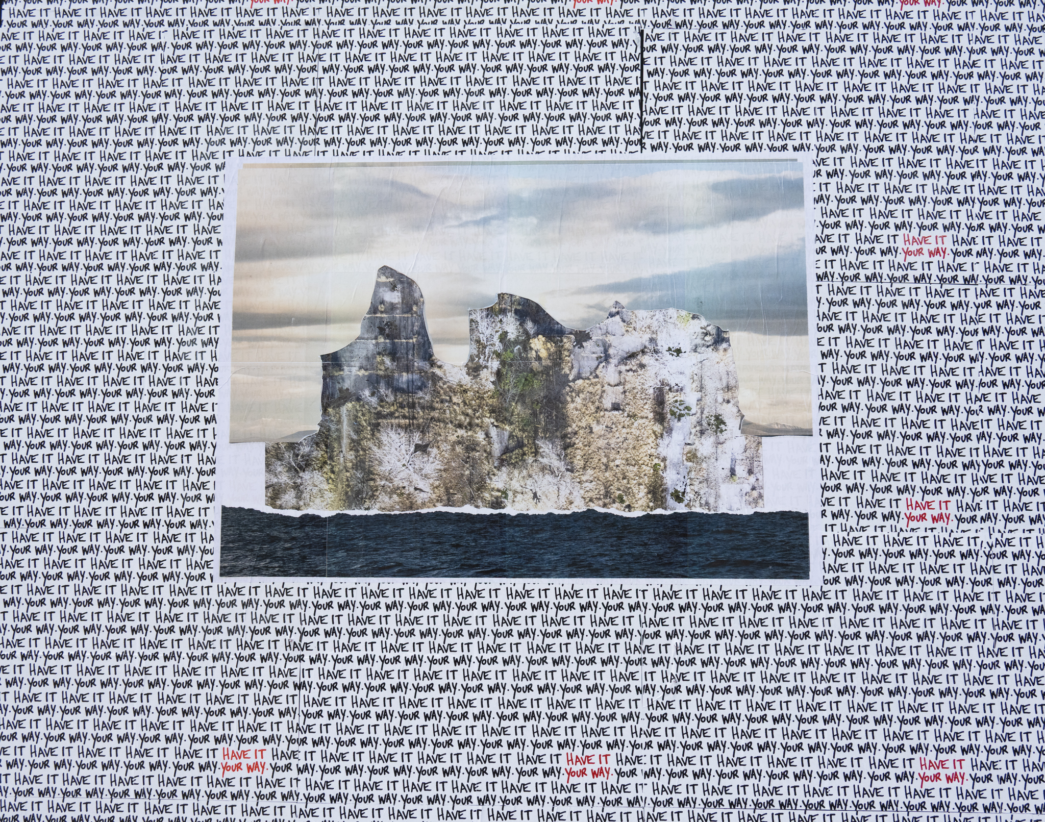 Colour Photograph of photo montage art pasted up on a black wall with white paper and the words "have it your way" repeated in the background.